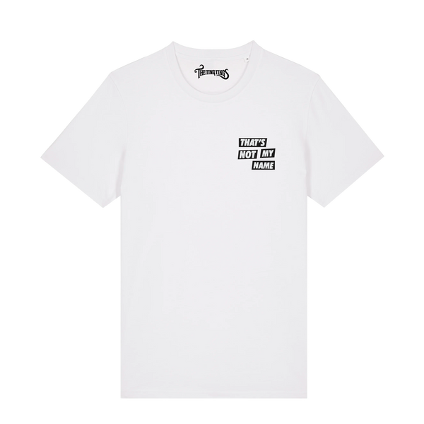 White ‘That’s Not My Name’ T-Shirt